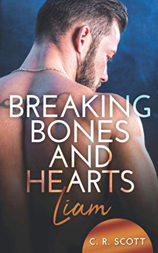 Breaking Bones and Hearts: Liam Breaking Bones and Hearts: Liam von Independently published