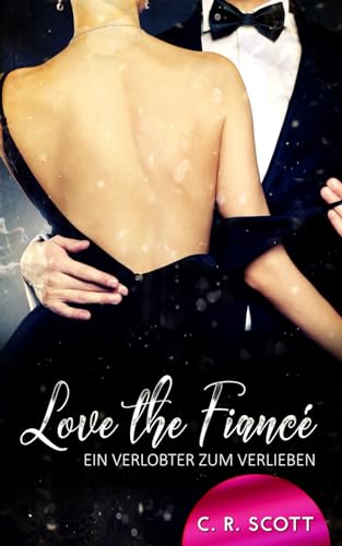 Love the Fiancé: Ein Verlobter zum Verlieben Love the Fiancé: Ein Verlobter zum Verlieben von Independently published