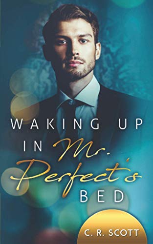 Waking up in Mr. Perfect's Bed