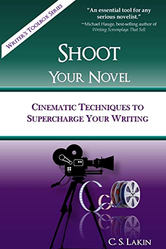 Shoot Your Novel: Cinematic Techniques to Supercharge Your Writing (The Writer's Toolbox Series) von Ubiquitous Press
