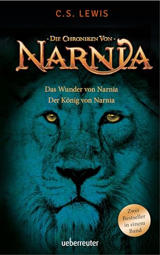Das Wunder von Narnia / Der König von Narnia: Die Chroniken von Narnia von Ueberreuter Verlag