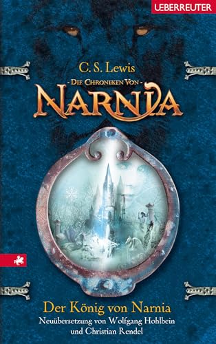 Der König von Narnia (Die Chroniken von Narnia, Bd. 2): Neuübersetzung