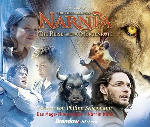 Die Chroniken von Narnia - Die Reise auf der Morgenröte. Hörbuch 5 CDs. Gelesen von Philipp Schepmann: Das Mega-Filmereignis - Nur im Kino! von Brendow Verlag
