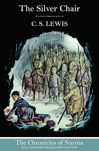 The Silver Chair (Hardback): Return to Narnia in the classic illustrated book for children of all ages (The Chronicles of Narnia)