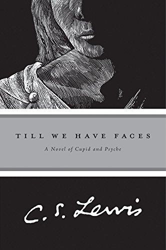 Till We Have Faces: A Novel of Cupid and Psyche von Mariner Books