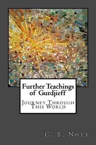 Further Teachings of Gurdjieff: Journey Through This World