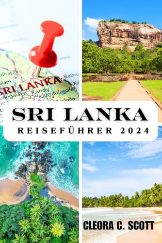 SRI LANKA REISEFÜHRER 2024: Entdecken Sie den Herzschlag der Karibikinsel