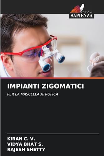 IMPIANTI ZIGOMATICI: PER LA MASCELLA ATROFICA von Edizioni Sapienza