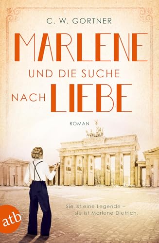 Marlene und die Suche nach Liebe: Roman (Mutige Frauen zwischen Kunst und Liebe, Band 8) von Aufbau Taschenbuch Verlag
