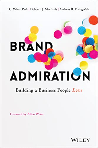 Brand Admiration: Building a Business People Love von Wiley