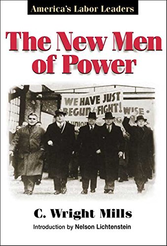 The New Men of Power: America's Labor Leaders von University of Illinois Press