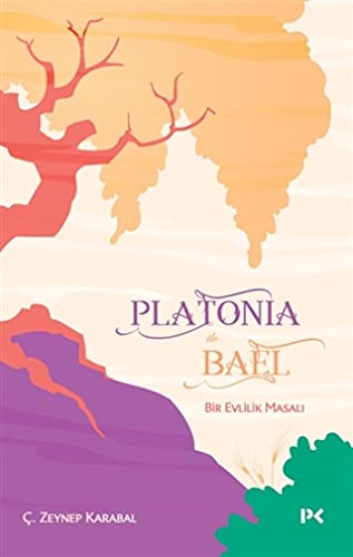 Platonia ile Bael: Bir Evlilik Masalı von Profil Kitap