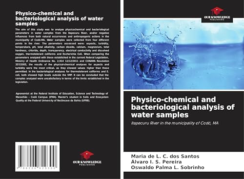 Physico-chemical and bacteriological analysis of water samples: Itapecuru River in the municipality of Codó, MA von Our Knowledge Publishing