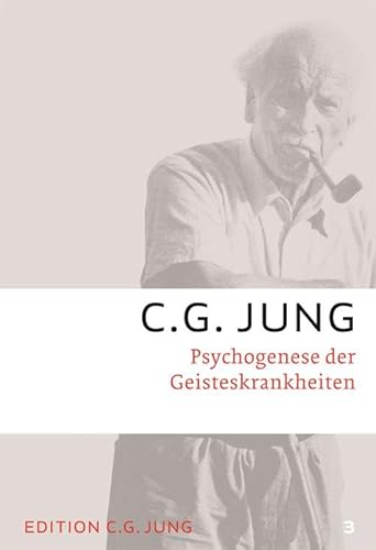 Psychogenese der Geisteskrankheiten: Gesammelte Werke 3 (C.G.Jung, Gesammelte Werke 1-20 Broschur)