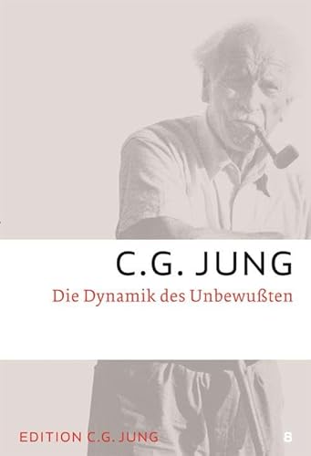 Die Dynamik des Unbewussten: Gesammelte Werke 8 (C.G.Jung, Gesammelte Werke 1-20 Broschur) Die Dynamik des Unbewussten: Gesammelte Werke 8 (C.G.Jung, Gesammelte Werke 1-20 Broschur)