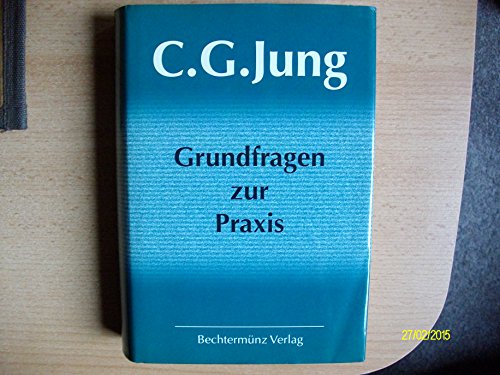 Grundwerk C. G. Jung, 9 Bde., Bd.1, Grundfragen zur Praxis (C.G.Jung, Grundwerk) von Walter