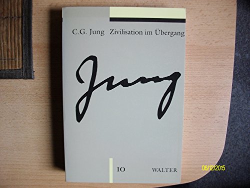 Zivilisation im Übergang: Gesammelte Werke 10 (C.G.Jung, Gesammelte Werke 1-20 Broschur) von Patmos-Verlag