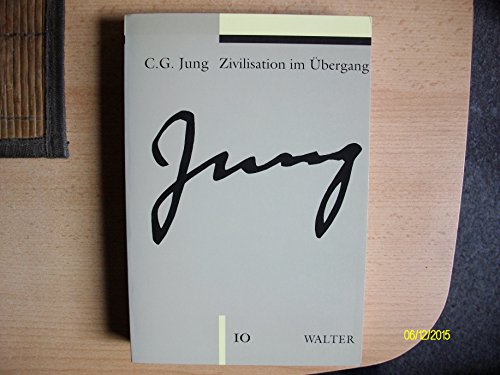 Zivilisation im Übergang: Gesammelte Werke 10 (C.G.Jung, Gesammelte Werke 1-20 Broschur) Zivilisation im Übergang: Gesammelte Werke 10 (C.G.Jung, Gesammelte Werke 1-20 Broschur)