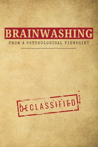 BRAINWASHING: From A Psychological Viewpoint von Independently published