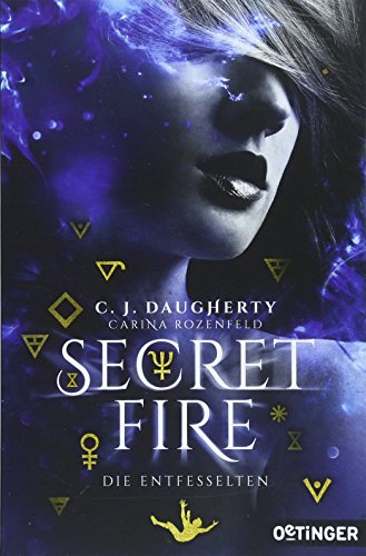 Secret Fire 2. Die Entfesselten Secret Fire 2. Die Entfesselten