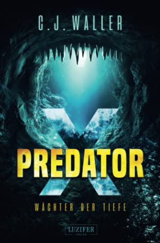 PREDATOR X - Wächter der Tiefe: Horrorthriller