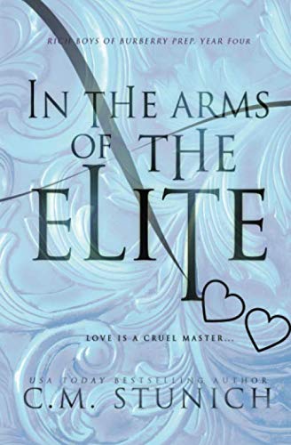 In the Arms of the Elite: A High School Bully Romance (Rich Boys of Burberry Prep, Band 4) von Independently published