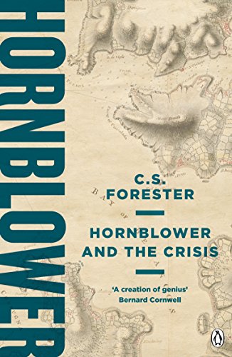 Hornblower and the Crisis (A Horatio Hornblower Tale of the Sea, 11, Band 11)