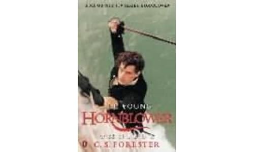 The Young Hornblower Omnibus: Mr. Midshipman Hornblower, Lieutenant Hornblower, Hornblower and the Hotspur