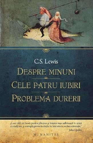 Despre Minuni. Cele Patru Iubiri. Problema Durerii Despre Minuni. Cele Patru Iubiri. Problema Durerii
