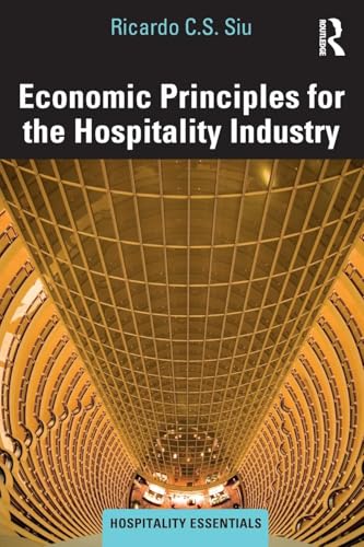 Economic Principles for the Hospitality Industry (Hospitality Essentials) von Routledge
