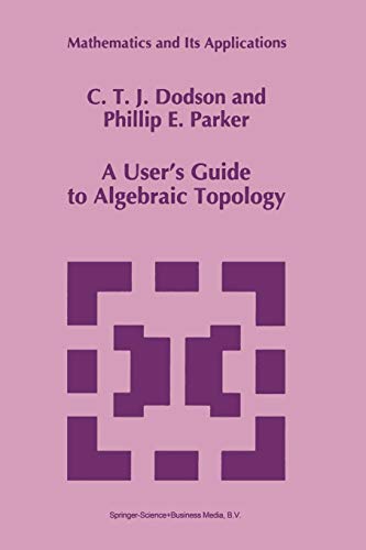 A User's Guide to Algebraic Topology (Mathematics and Its Applications) von Springer