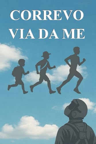Correvo via da me: Tra paure, sogni e cadute: la corsa per non smettere di credere von Independently published