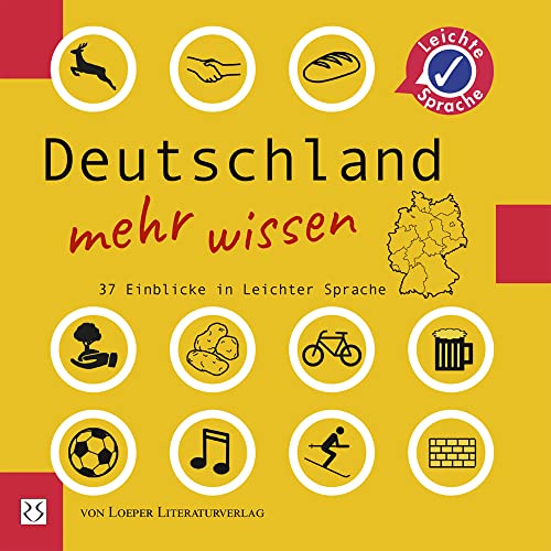 Deutschland mehr wissen: 37 Einlicke in Leichter Sprache