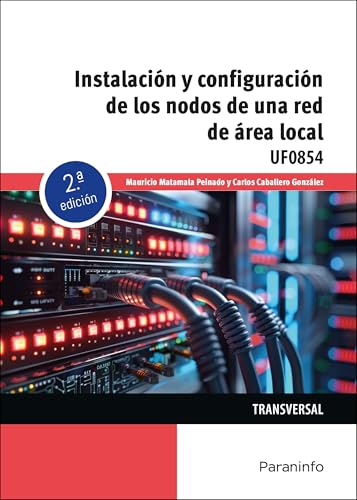 Instalación y configuración de los nodos a una red de área local (Informática y Comunicaciones) von Ediciones Paraninfo, S.A