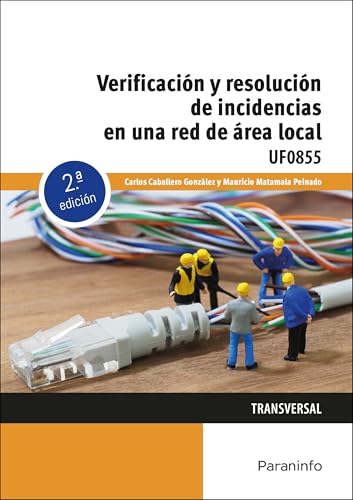 Verificación y resolución de incidencias en una red de área local (Informática y Comunicaciones) von Ediciones Paraninfo, S.A