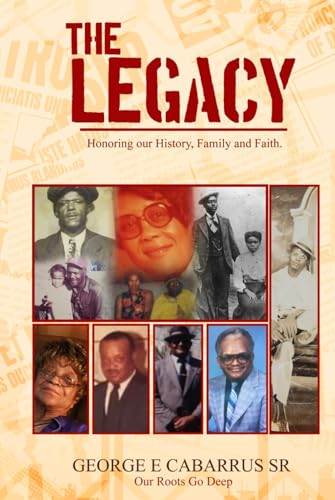 THE LEGACY: HONORING OUR HISTORY, FAMILY AND FAITH von Authors Hike