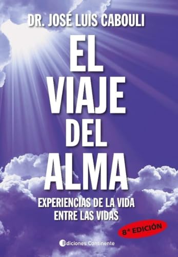 El viaje del alma : experiencias de la vida entre las vidas von CONTINENTE