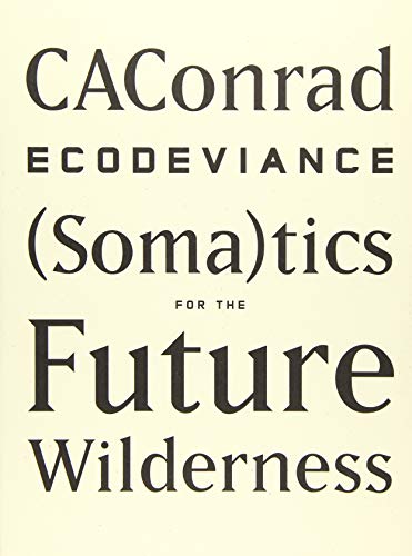 ECODEVIANCE: (Soma)tics for the Future Wilderness