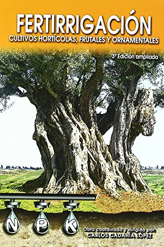 Fertirrigación : cultivos hortícolas, frutales y ornmentales (Fertilización) von Ediciones Mundi-Prensa