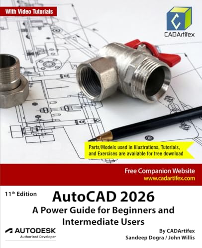 AutoCAD 2026: A Power Guide for Beginners and Intermediate Users: With Video Tutorials AutoCAD 2026: A Power Guide for Beginners and Intermediate Users: With Video Tutorials von CADArtifex