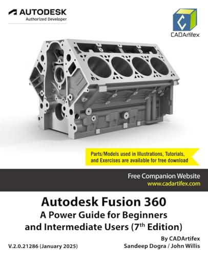 Autodesk Fusion 360: A Power Guide for Beginners and Intermediate Users (7th Edition): 2025 von CADArtifex