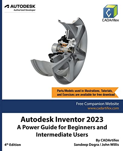 Autodesk Inventor 2023: A Power Guide for Beginners and Intermediate Users Autodesk Inventor 2023: A Power Guide for Beginners and Intermediate Users von CADArtifex