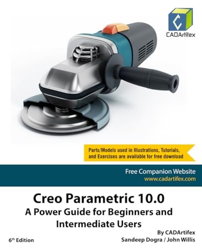 Creo Parametric 10.0: A Power Guide for Beginners and Intermediate Users Creo Parametric 10.0: A Power Guide for Beginners and Intermediate Users von Independently published