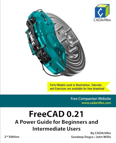 FreeCAD 0.21: A Power Guide for Beginners and Intermediate Users FreeCAD 0.21: A Power Guide for Beginners and Intermediate Users