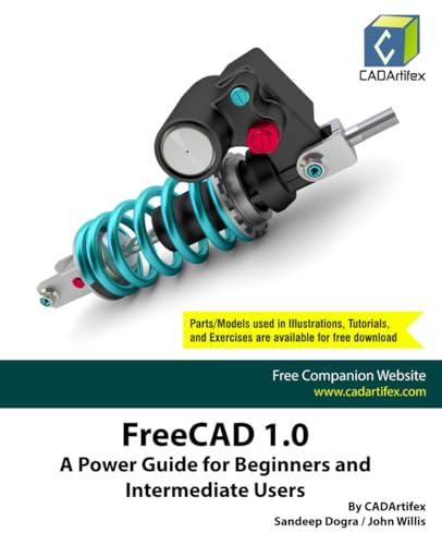 FreeCAD 1.0: A Power Guide for Beginners and Intermediate Users FreeCAD 1.0: A Power Guide for Beginners and Intermediate Users von CADArtifex