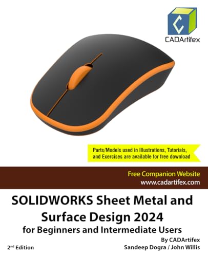 SOLIDWORKS Sheet Metal and Surface Design 2024 for Beginners and Intermediate Users SOLIDWORKS Sheet Metal and Surface Design 2024 for Beginners and Intermediate Users von Independently published