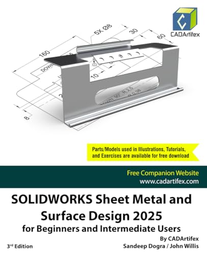 SOLIDWORKS Sheet Metal and Surface Design 2025 for Beginners and Intermediate Users SOLIDWORKS Sheet Metal and Surface Design 2025 for Beginners and Intermediate Users von CADArtifex