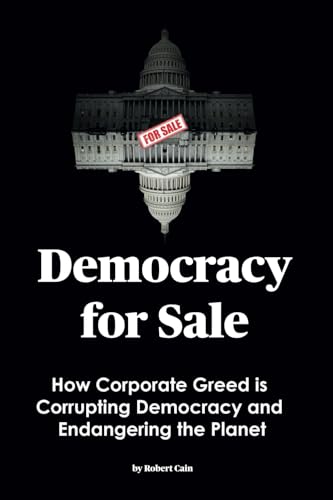 Democracy for Sale: How Corporate Greed is Corrupting Democracy and Endangering the Planet von HDCinemaPro