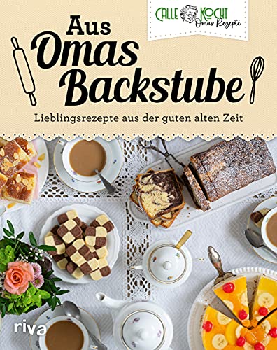 Aus Omas Backstube: Lieblingsrezepte aus der guten alten Zeit | Backbuch mit Klassikern wie Marmorkuchen, Schokokuchen, Käsekuchen, Apfelkuchen (Aus Omas Küche, Band 2) Aus Omas Backstube: Lieblingsrezepte aus der guten alten Zeit | Backbuch mit Klassikern wie Marmorkuchen, Schokokuchen, Käsekuchen, Apfelkuchen (Aus Omas Küche, Band 2)
