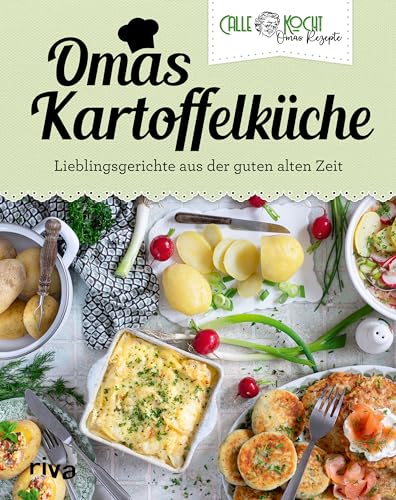 Omas Kartoffelküche: Lieblingsgerichte aus der guten alten Zeit | Mit beliebten Kartoffelklassikern wie Gratin, Salat, Suppe. Vegetarisch oder mit Fleisch (Aus Omas Küche, Band 5) Omas Kartoffelküche: Lieblingsgerichte aus der guten alten Zeit | Mit beliebten Kartoffelklassikern wie Gratin, Salat, Suppe. Vegetarisch oder mit Fleisch (Aus Omas Küche, Band 5)